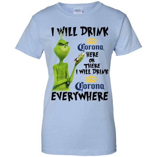 
	The Grinch: I Will Drink Corona Here Or There I Will Drink Corona Everywhere T-Shirts, Hoodie, Tank