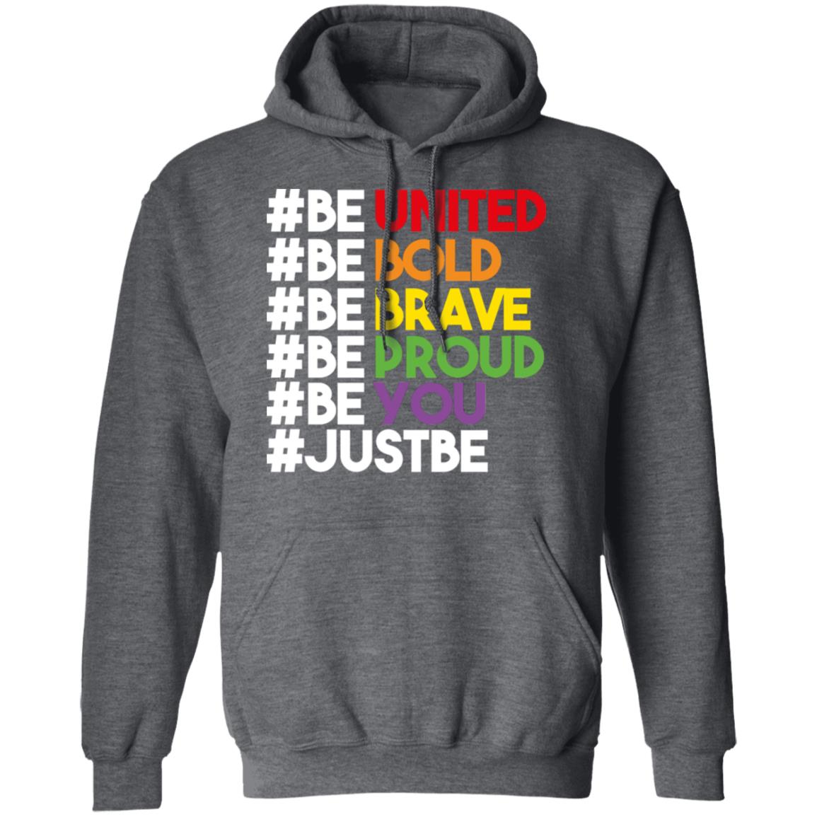 Be United Be Bold Be Brave Be Proud Be You LGBTQ Shirt, Hoodie, Tank