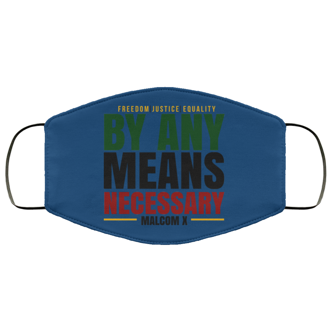 Freedom Justice Equality By Any Means Necessary Malcom X Face Mask