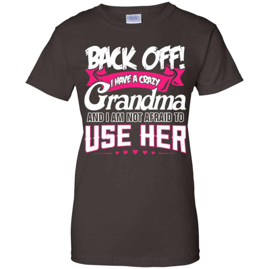 Back Off I Have A Crazy Grandma Shirt, Hoodie, Tank
