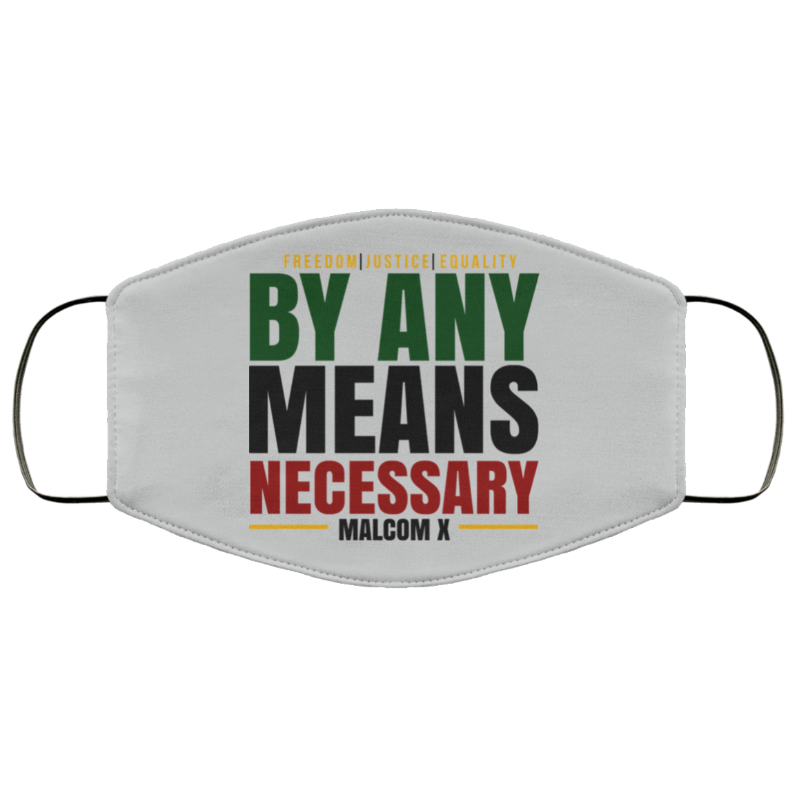 Freedom Justice Equality By Any Means Necessary Malcom X Face Mask