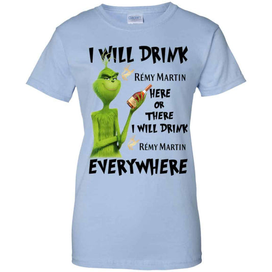 
	The Grinch: I Will Drink Rémy Martin Here Or There I Will Drink Rémy Martin Everywhere T-Shirts, Hoodie, Tank
