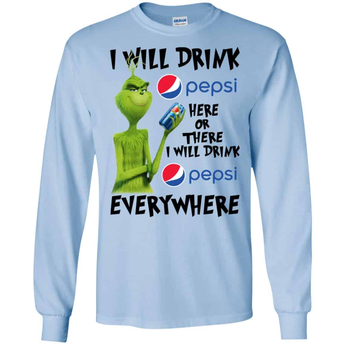 The Grinch: I Will Drink Pepsi Here Or There I Will Drink Pepsi Everywhere T-Shirts, Hoodie, Tank