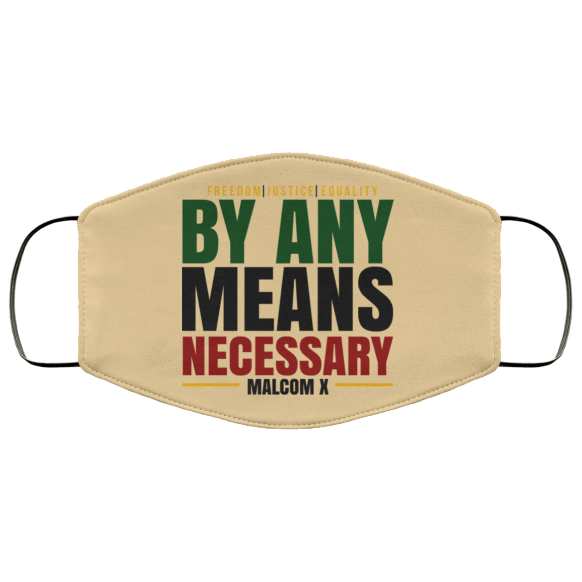 Freedom Justice Equality By Any Means Necessary Malcom X Face Mask
