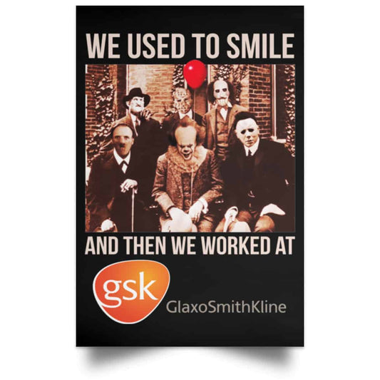 We Used To Smile And Then We Worked At GSK Posters