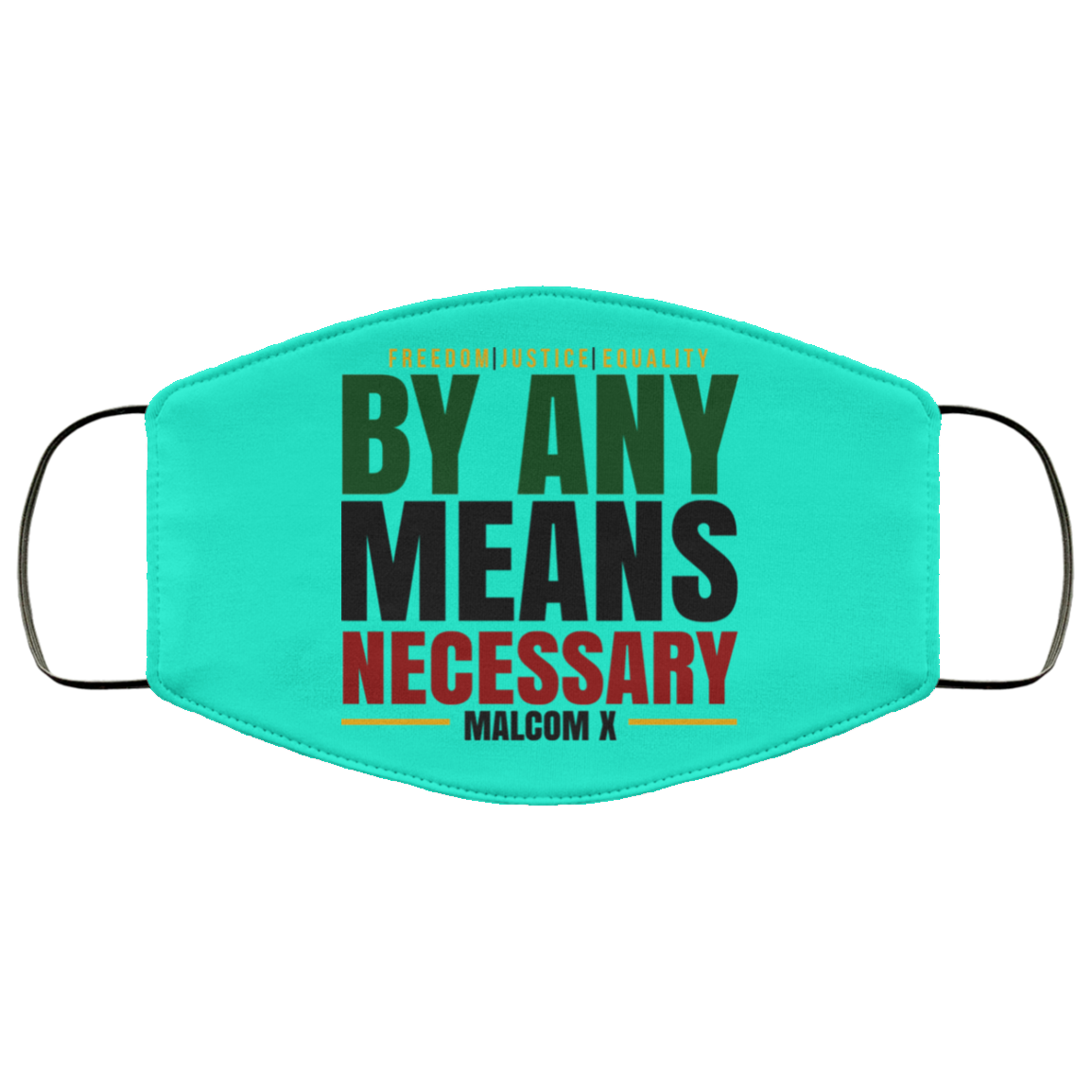 Freedom Justice Equality By Any Means Necessary Malcom X Face Mask