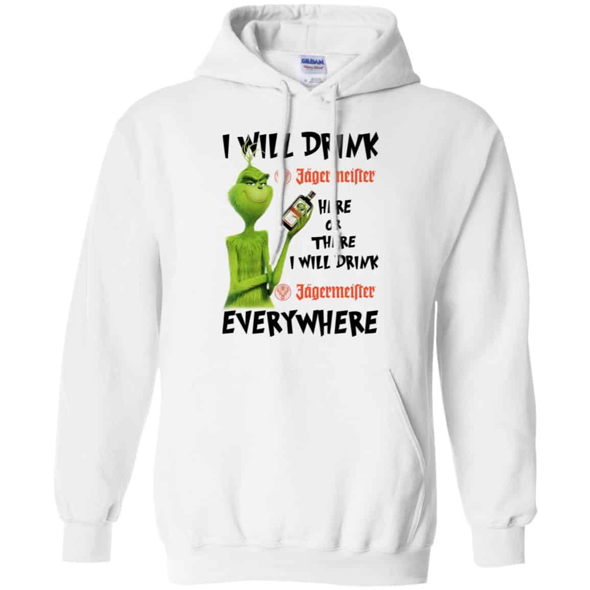 The Grinch: I Will Drink Jagermeister Here Or There I Will Drink Jagermeister Everywhere T-Shirts, Hoodie, Tank