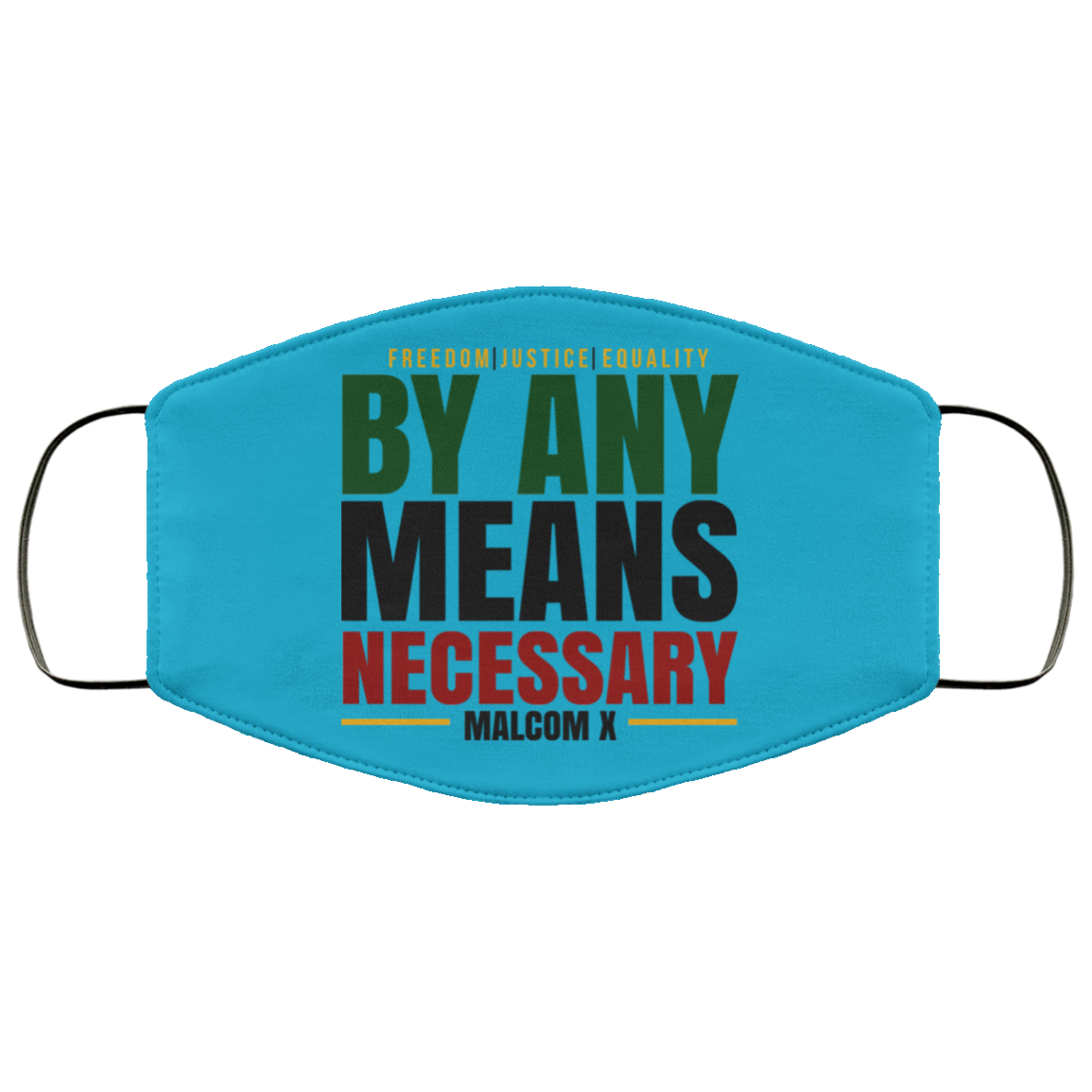 Freedom Justice Equality By Any Means Necessary Malcom X Face Mask
