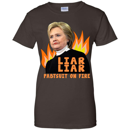 Hillary Clinton: Liar Liar Pantsuit On Fire T-Shirts, Hoodie, Tank