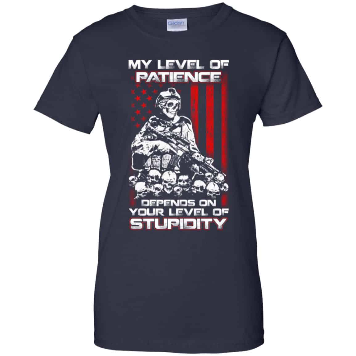 Veteran: My Level Of Patience Depends On Your Level Of Stupidity T-Shirts, Hoodie, Tank