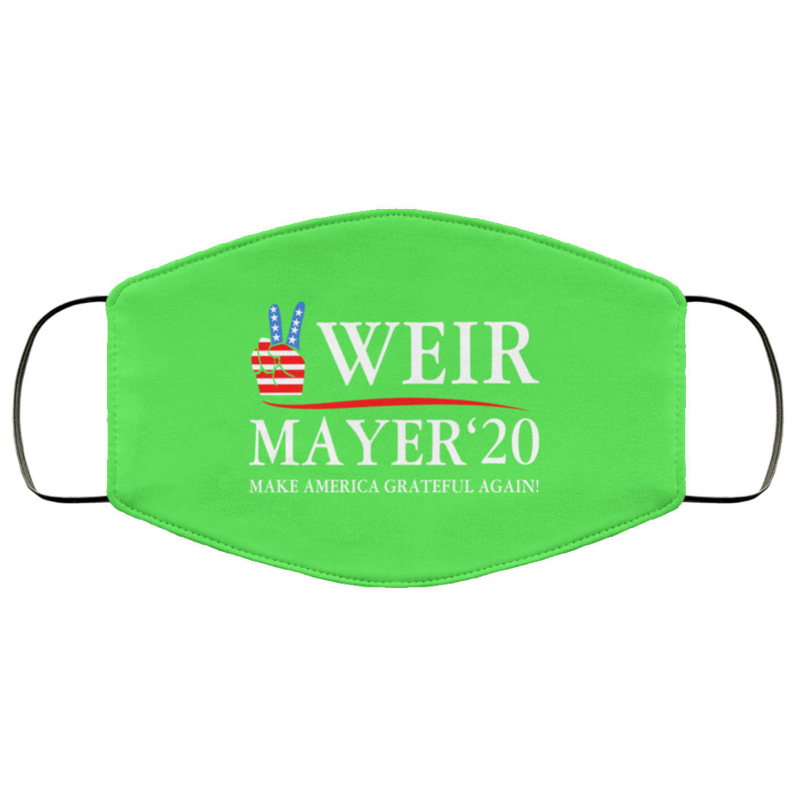 Weir Mayer 2020 Make America Grateful Again Face Mask