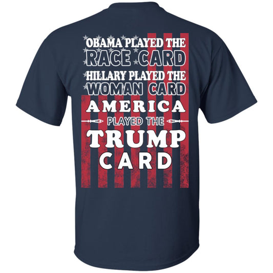 
	Obama Played The Race Card Hillary Played The Woman Card America Played The Trump Card T-Shirts, Hoodie, Tank