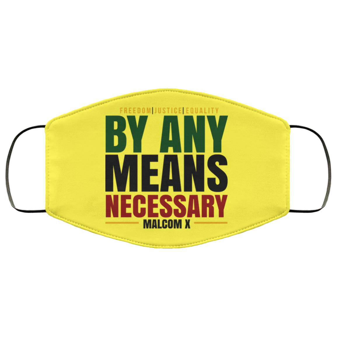 Freedom Justice Equality By Any Means Necessary Malcom X Face Mask