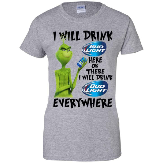 The Grinch: I Will Drink Bud Light Here Or There I Will Drink Bud Light Everywhere T-Shirts, Hoodie, Tank