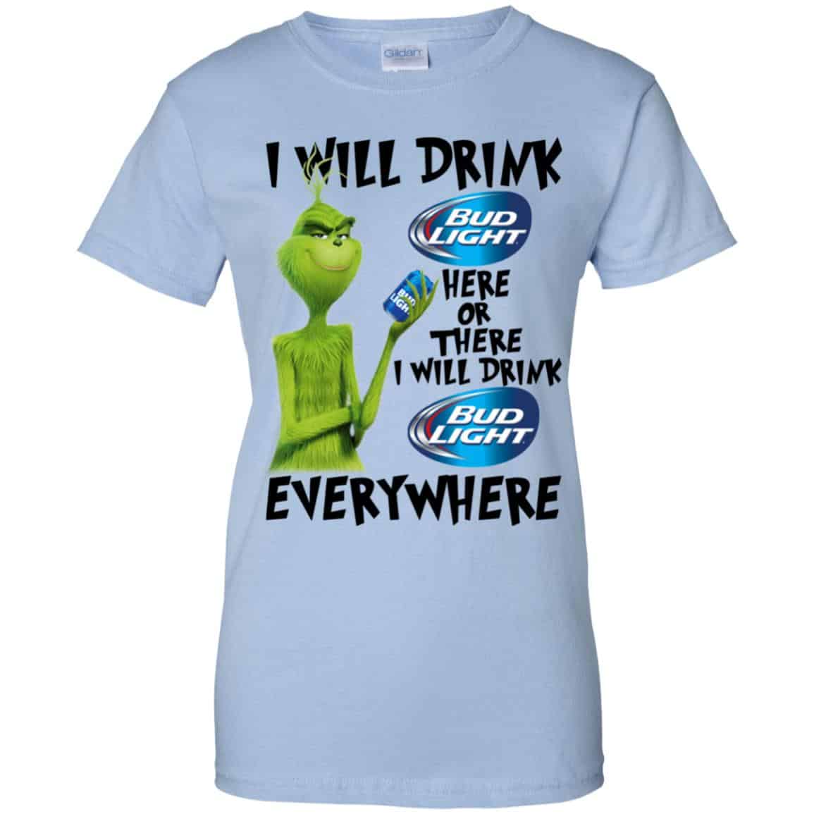 
	The Grinch: I Will Drink Bud Light Here Or There I Will Drink Bud Light Everywhere T-Shirts, Hoodie, Tank