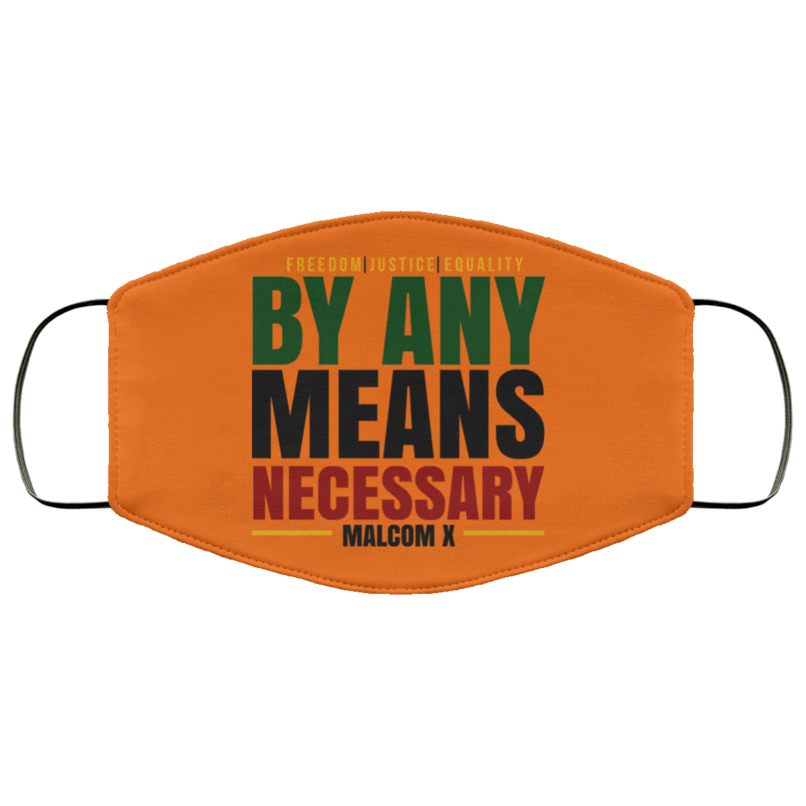 Freedom Justice Equality By Any Means Necessary Malcom X Face Mask