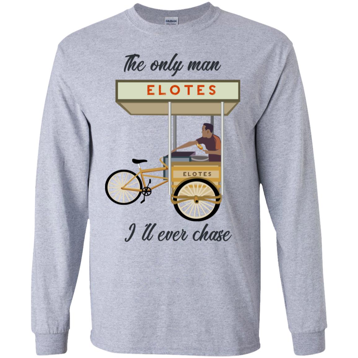 The Only Man I’ll Never Chase Elotes T-Shirts, Hoodie, Tank