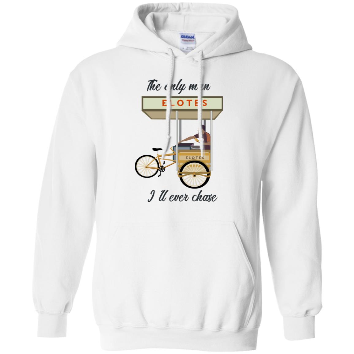 The Only Man I’ll Never Chase Elotes T-Shirts, Hoodie, Tank