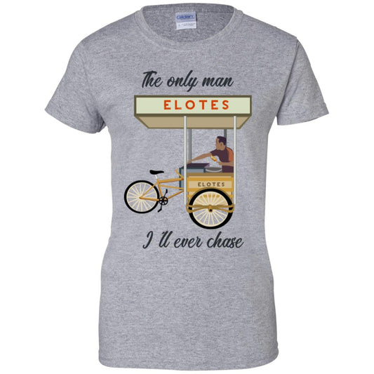 The Only Man I’ll Never Chase Elotes T-Shirts, Hoodie, Tank