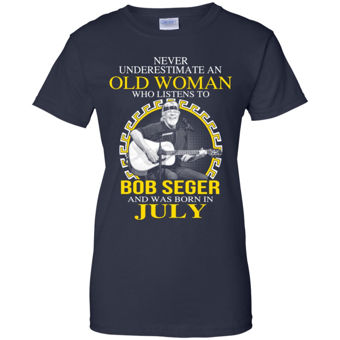An Old Woman Who Listens To Bob Seger And Was Born In July T-Shirts, Hoodie, Tank