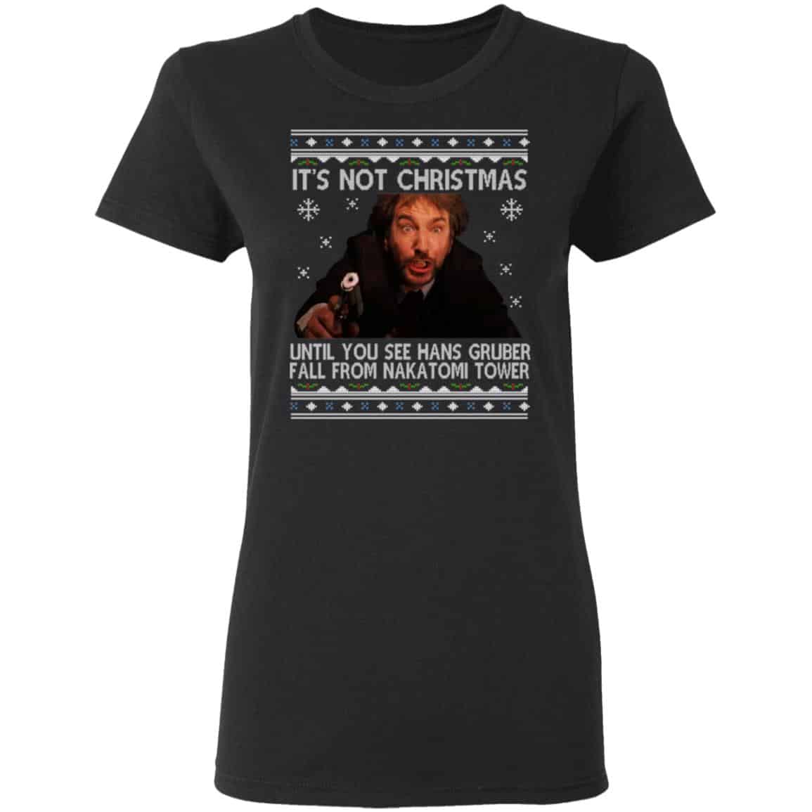 Die Hard Its Not Christmas Until Hans Gruber Falls From Nakatomi Tower Shirt, Hoodie, Tank