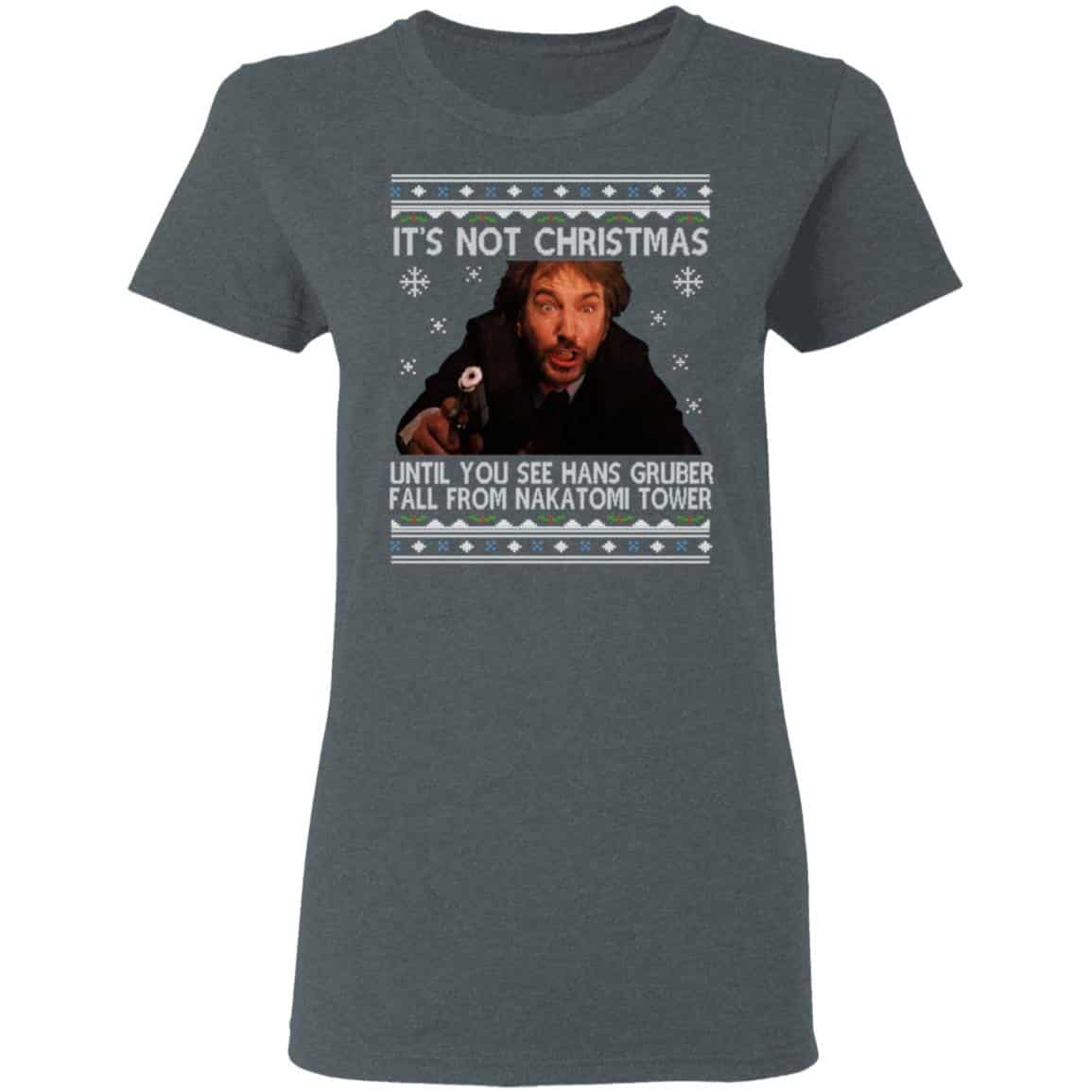Die Hard Its Not Christmas Until Hans Gruber Falls From Nakatomi Tower Shirt, Hoodie, Tank