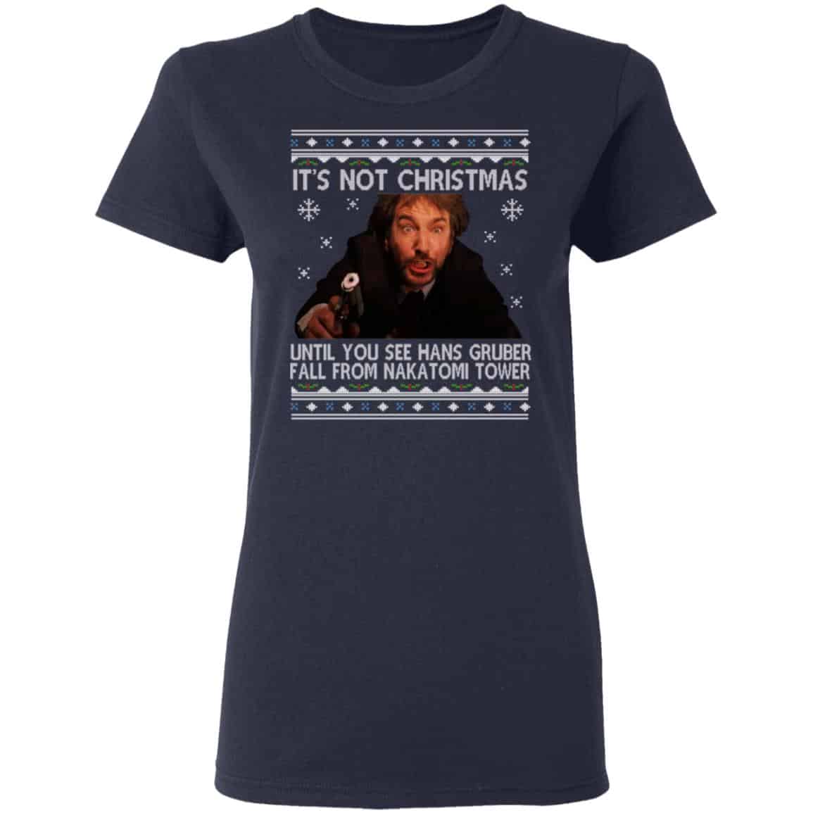 Die Hard Its Not Christmas Until Hans Gruber Falls From Nakatomi Tower Shirt, Hoodie, Tank
