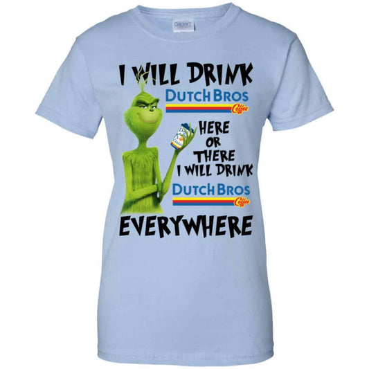 
	The Grinch: I Will Drink Dutch Bros. Coffee Here Or There I Will Drink Dutch Bros. Coffee Everywhere T-Shirts, Hoodie, Tank