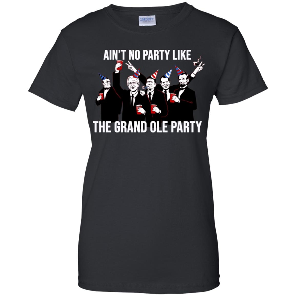 
	Ain’t No Party Like The Grand Ole Party T-Shirts, Hoodie, Tank