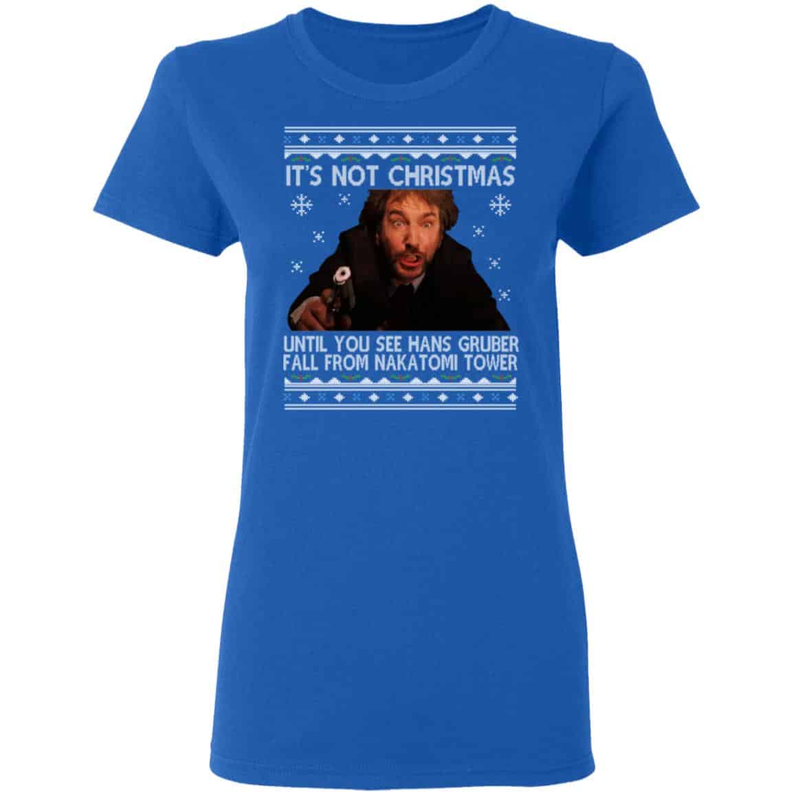 Die Hard Its Not Christmas Until Hans Gruber Falls From Nakatomi Tower Shirt, Hoodie, Tank