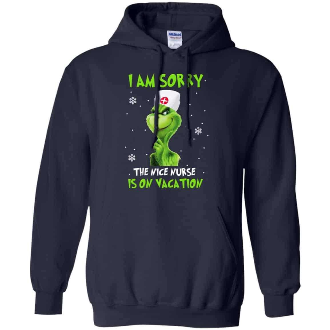 The Grinch: I Am Sorry The Nice Nurse Is On Vacation T-Shirts, Hoodie, Tank