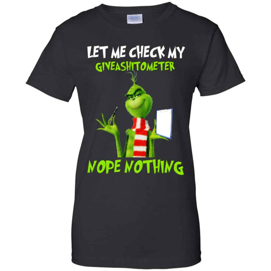 
	The Grinch: Let Me Check My Giveashitometer Nope Nothing T-Shirts, Hoodie, Tank
