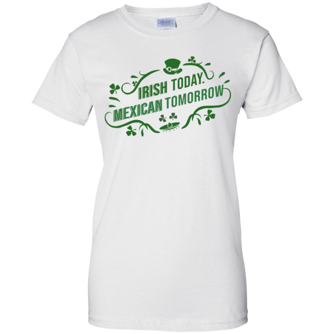 Irish Today Mexican Tomorrow T-Shirts, Hoodie, Tank