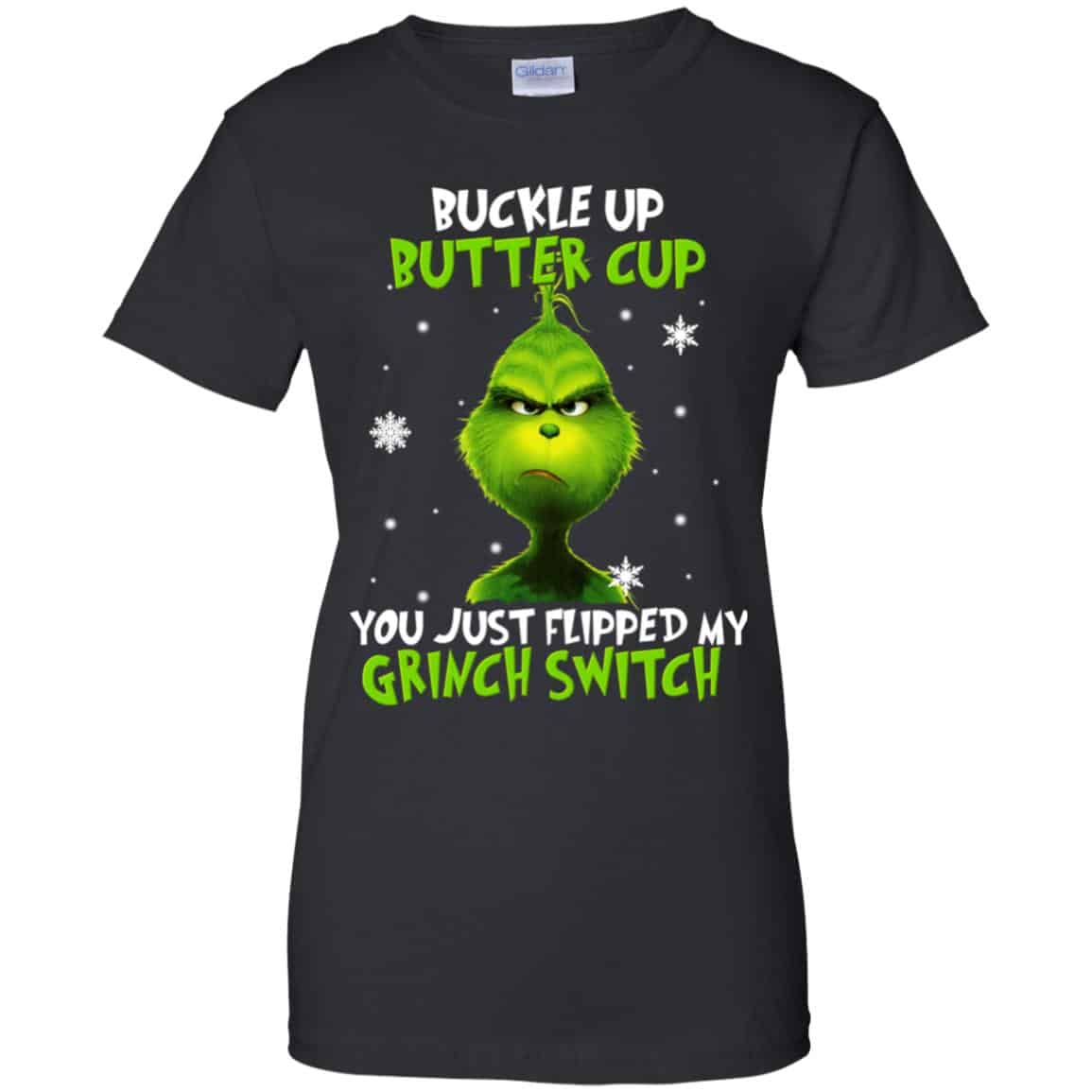 
	The Grinch: Buckle Up Butter Cup You Just Flipped My Grinch Switch T-Shirts, Hoodie, Tank