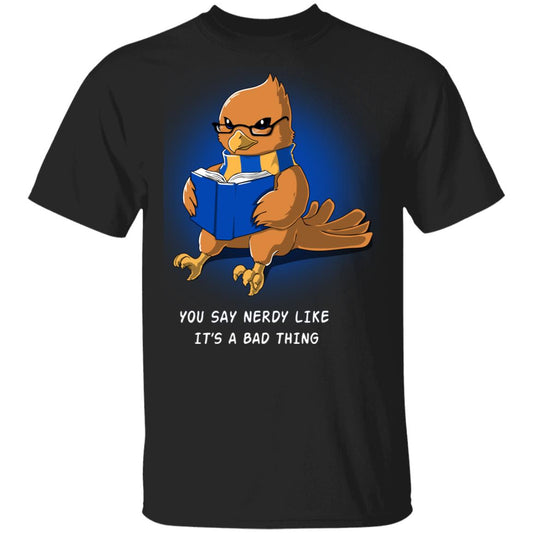 Harry Potter Rowena Ravenclaw You Say Nerdy Like It’s A Bad Thing Shirt, Hoodie, Tank