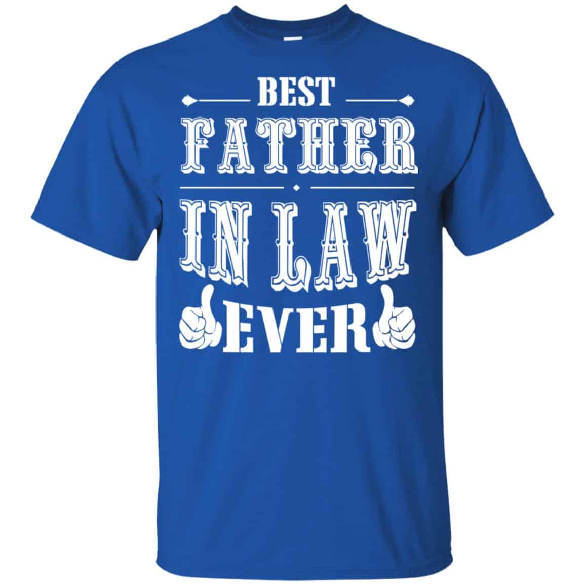 Best Father In Law Ever T-Shirts, Hoodie, Tank