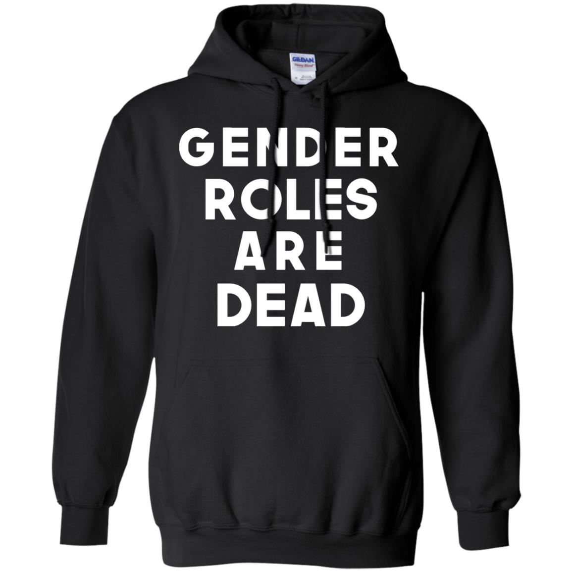 Gender Roles Are Dead T-Shirts, Hoodie, Tank