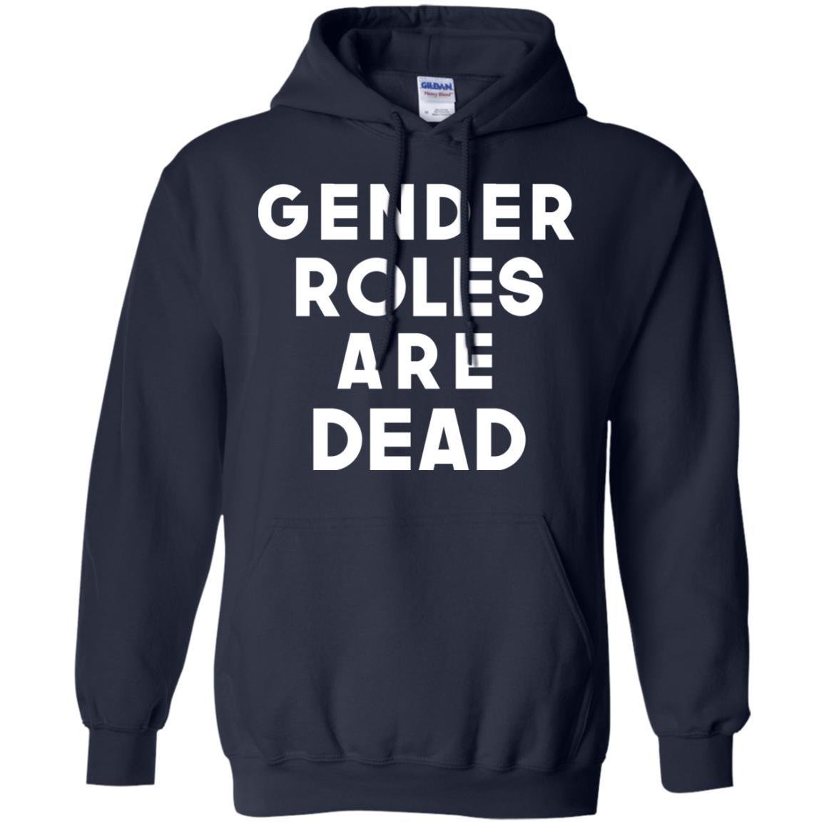 Gender Roles Are Dead T-Shirts, Hoodie, Tank