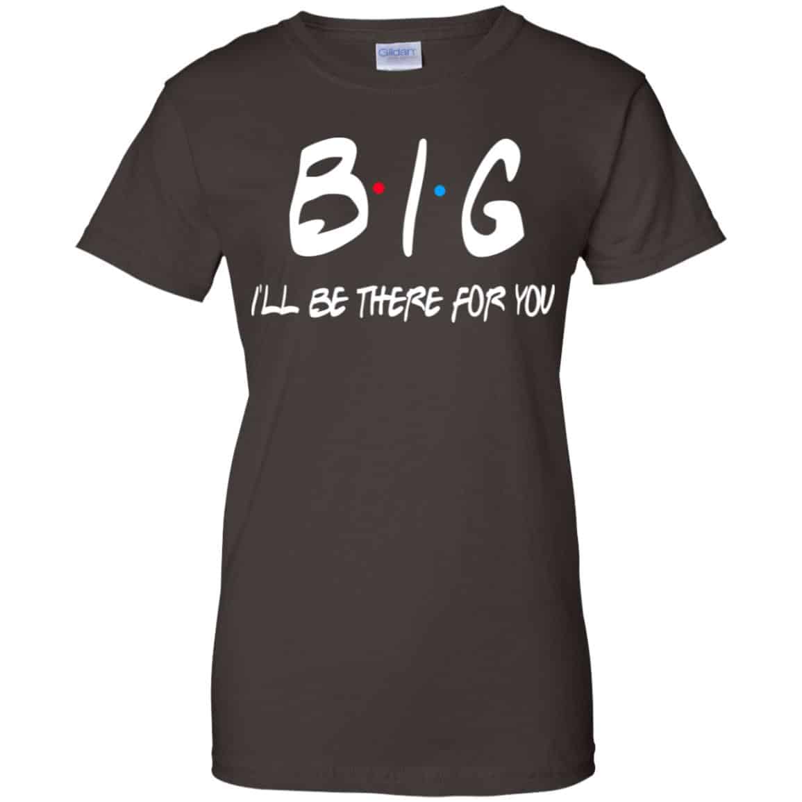 Big I’ll Be There For You Friends Shirt, Hoodie, Tank