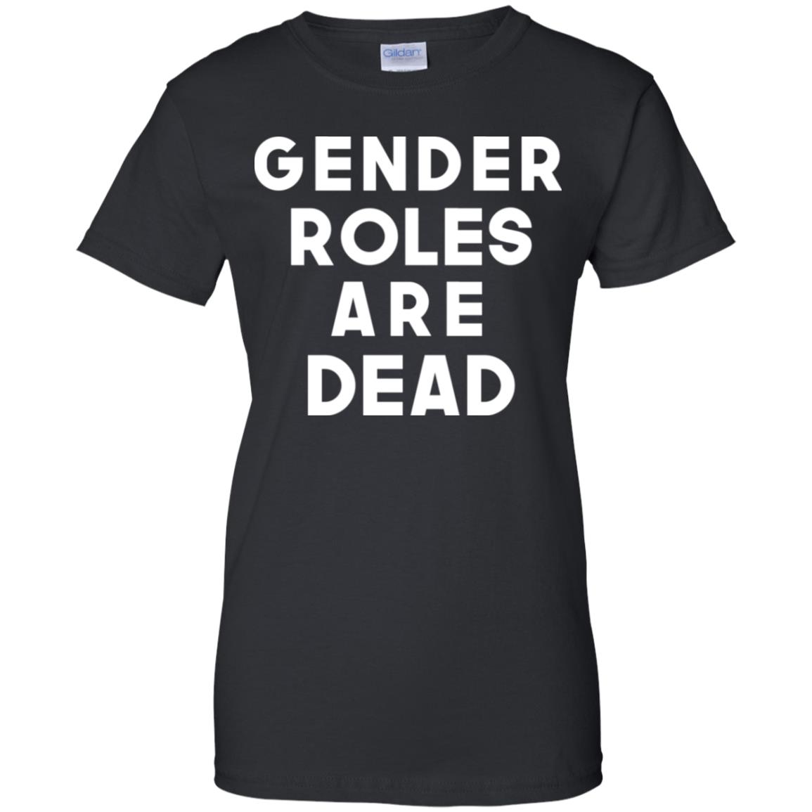 
	Gender Roles Are Dead T-Shirts, Hoodie, Tank