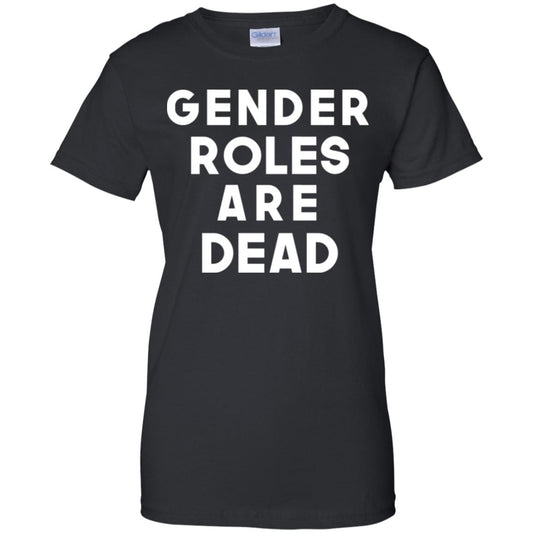 
	Gender Roles Are Dead T-Shirts, Hoodie, Tank