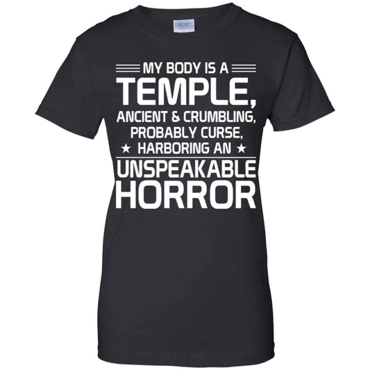 
	My Body Is A Temple, Ancient & Crumbling, Probably Curse, Harboring An Unspeakable Horror Shirt, Hoodie, Tank
