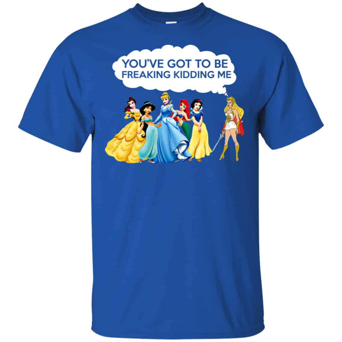 You’ve Got To Be Freaking Kidding Me Shirt, Hoodie, Tank