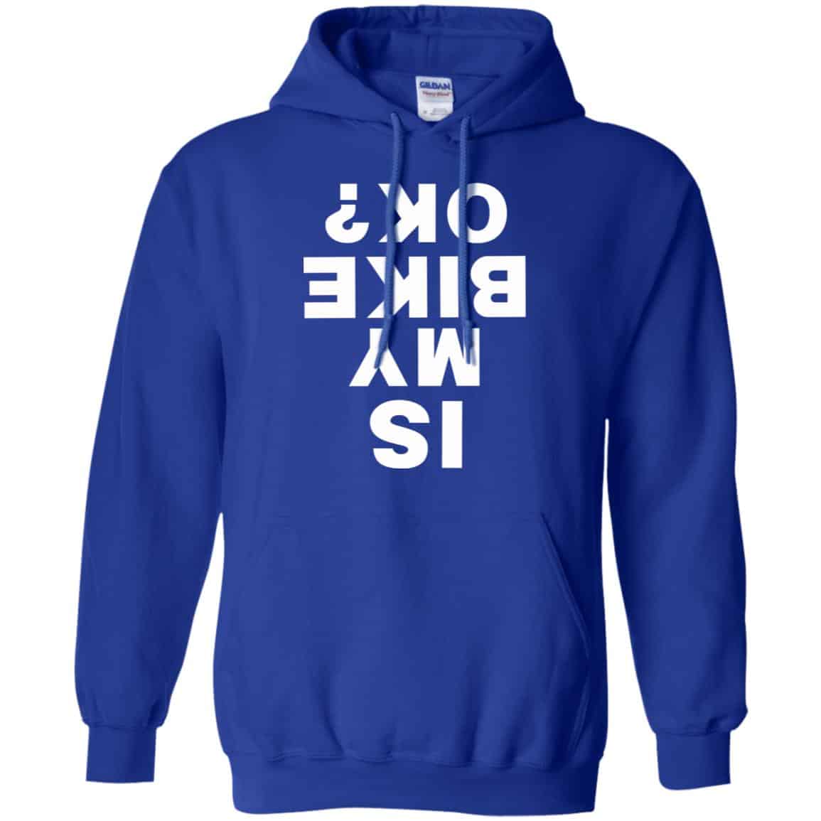 Is My Bike Ok Shirt, Hoodie, Tank