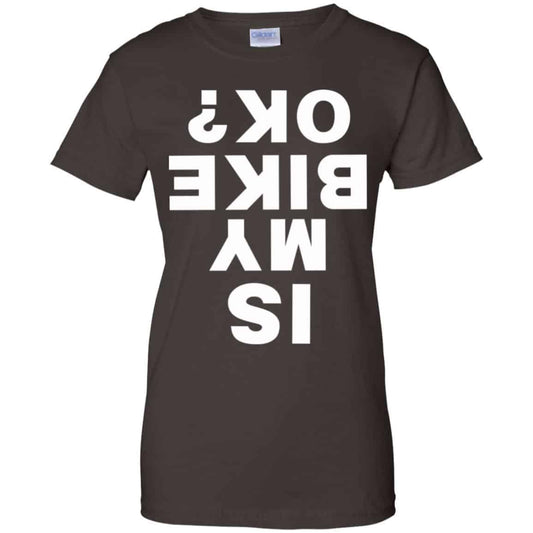 Is My Bike Ok Shirt, Hoodie, Tank