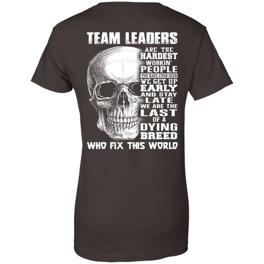 Team Leaders Are The Hardest Workin’ People T-Shirts, Hoodie, Tank