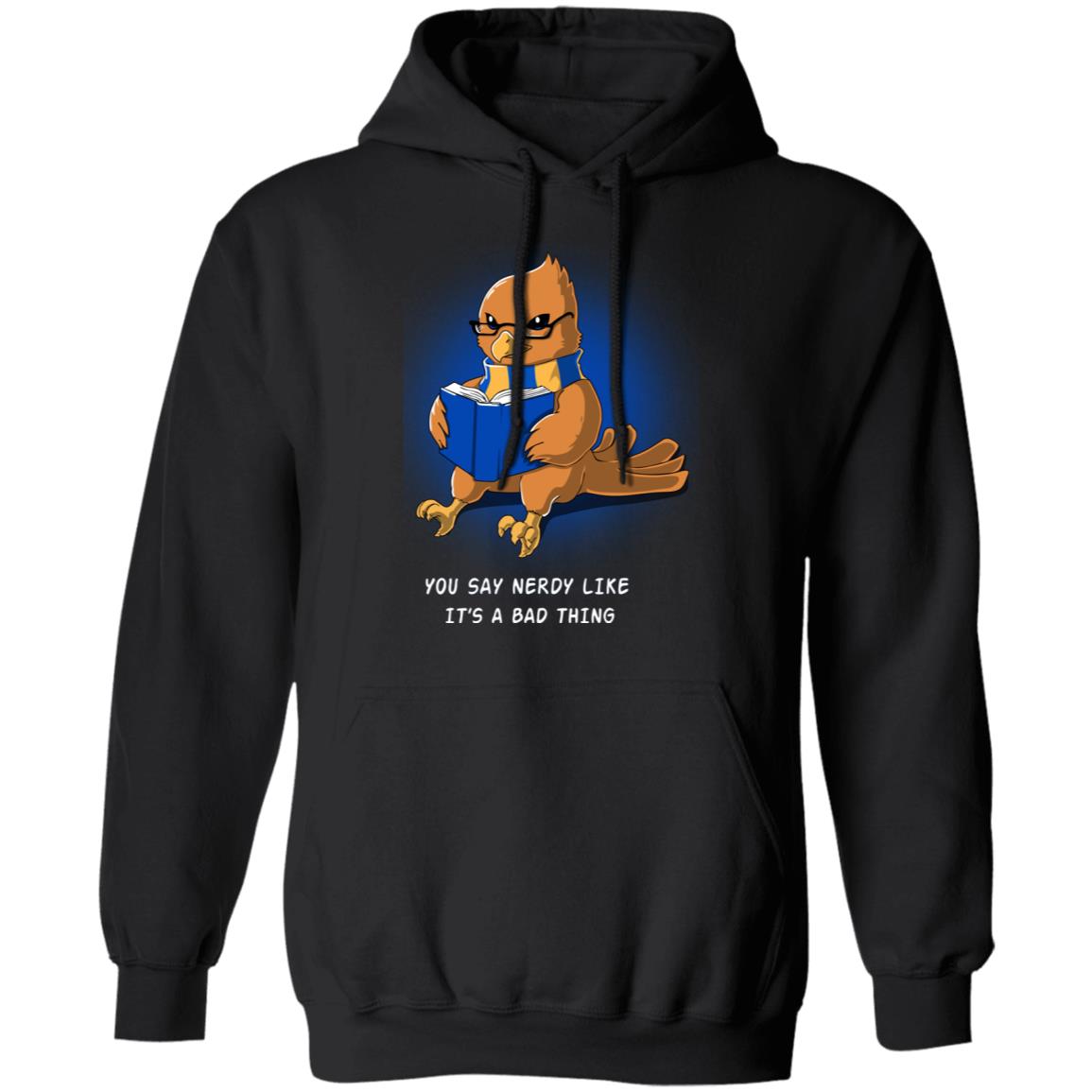 Harry Potter Rowena Ravenclaw You Say Nerdy Like It’s A Bad Thing Shirt, Hoodie, Tank