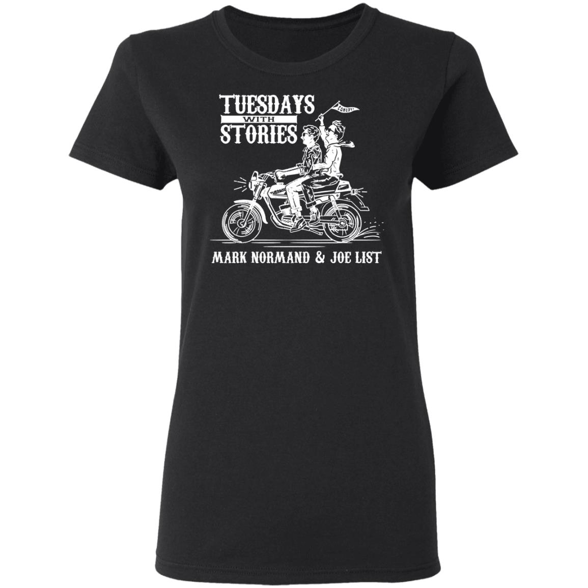 
	Tuesdays With Stories Mark Normand & Joe List Shirt, Hoodie, Tank