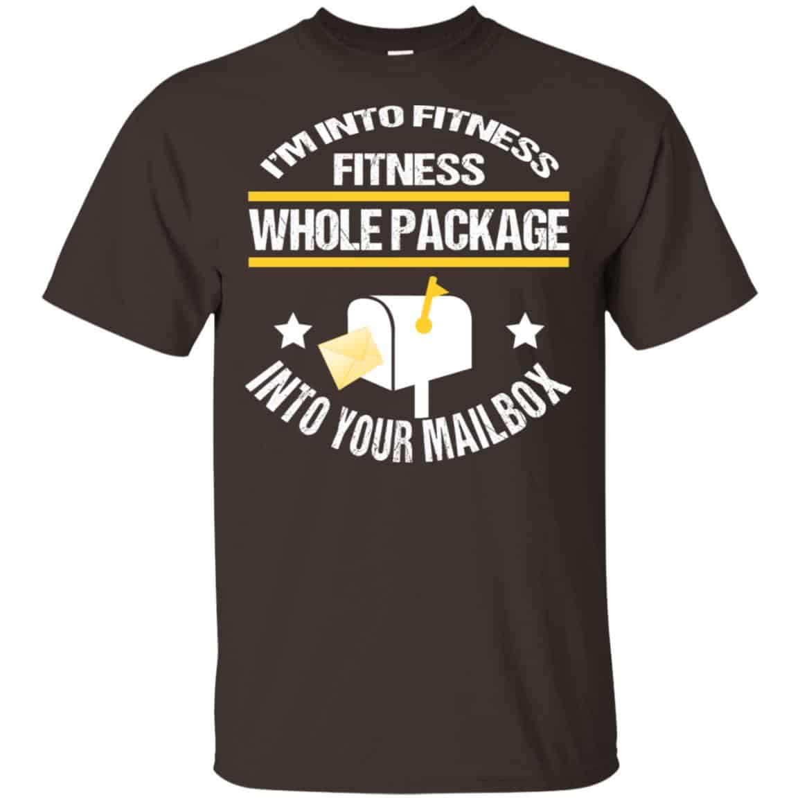 I’m Into Fitness Fitness Whole Package Into Your Mailbox T-Shirts, Hoodie, Tank