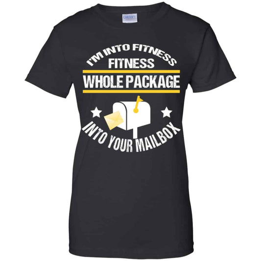 I’m Into Fitness Fitness Whole Package Into Your Mailbox T-Shirts, Hoodie, Tank